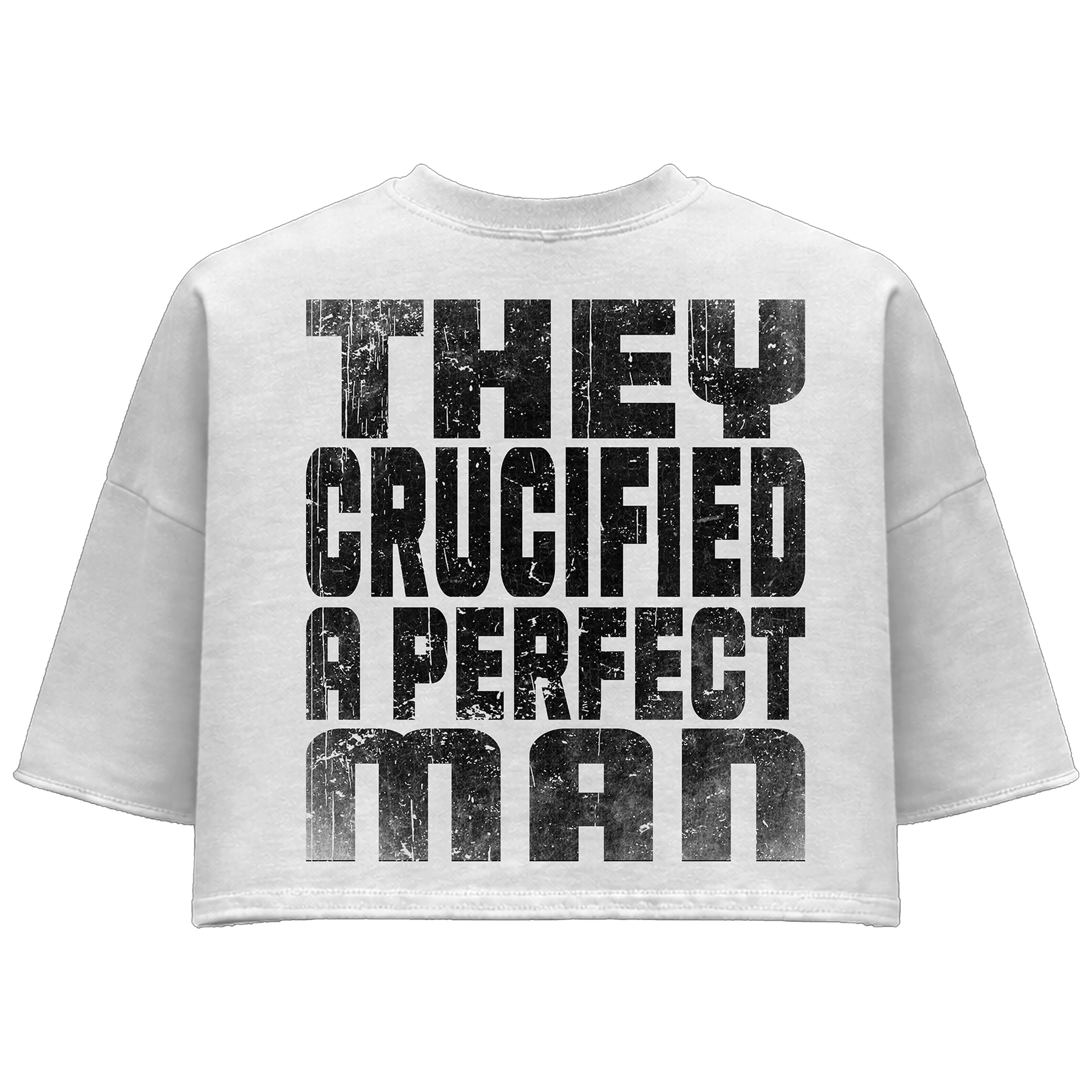 They crucified a perfect man Tee
